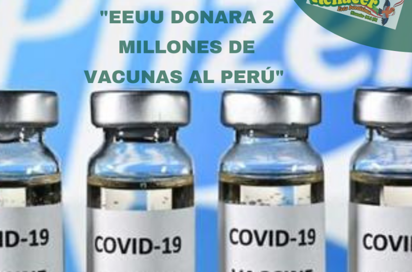  EEUU inicia la donación de dos millones de vacunas Pfizer al Perú