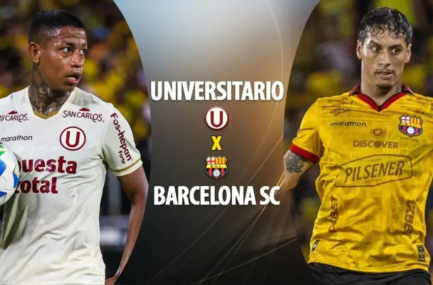 Universitario vs Barcelona EN VIVO: se enfrentan HOY en el Monumental por la fecha 5 de la Copa Libertadores 2025